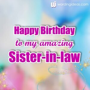 How To Say Happy Birthday To Your Sister-In-Law » Wording Ideas