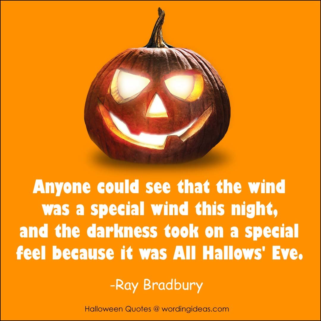 Anyone could see that the wind was a special wind this night, and the darkness took on a special feel because it was All Hallows' Eve.
