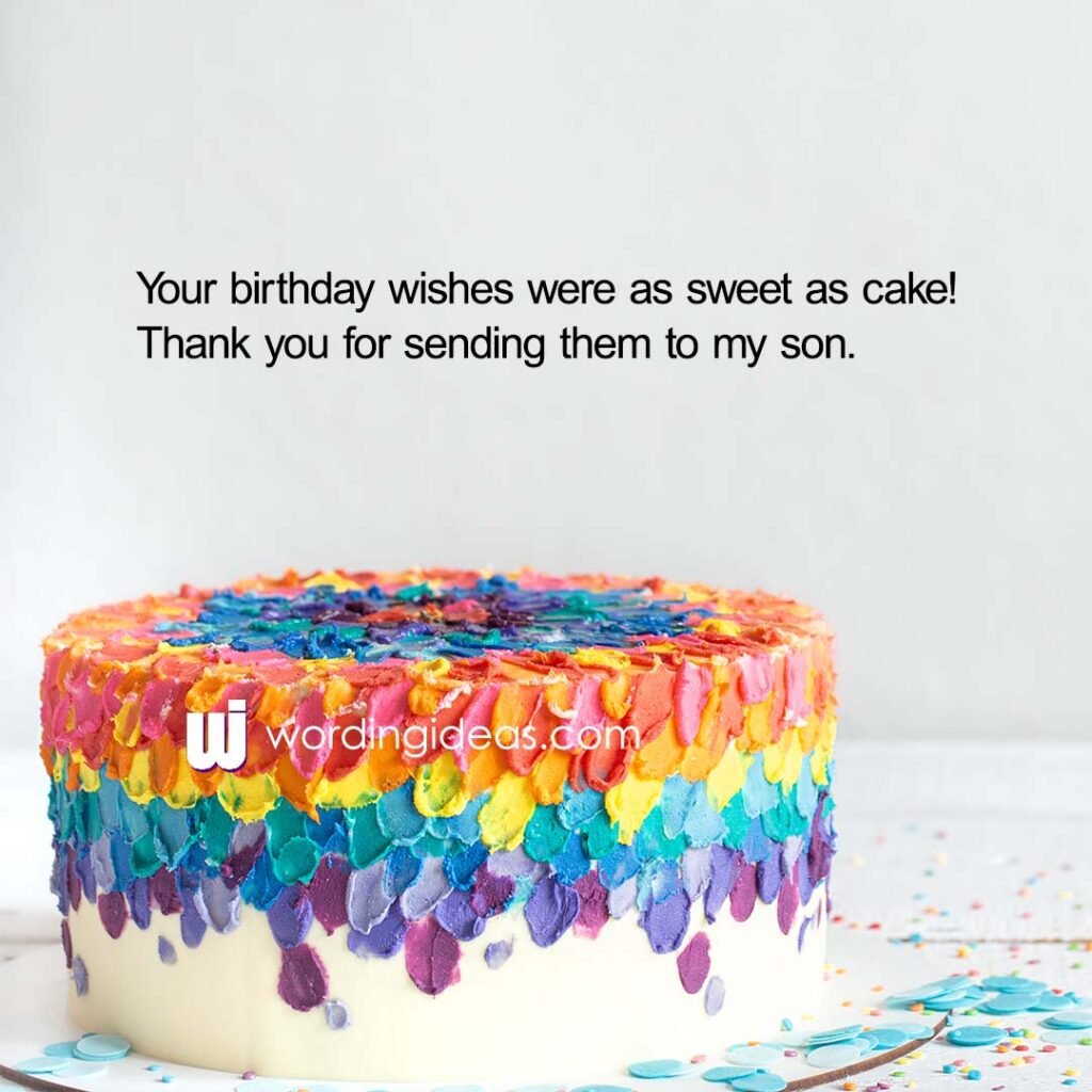 Your birthday wishes were as sweet as cake! Thank you for sending them to my son